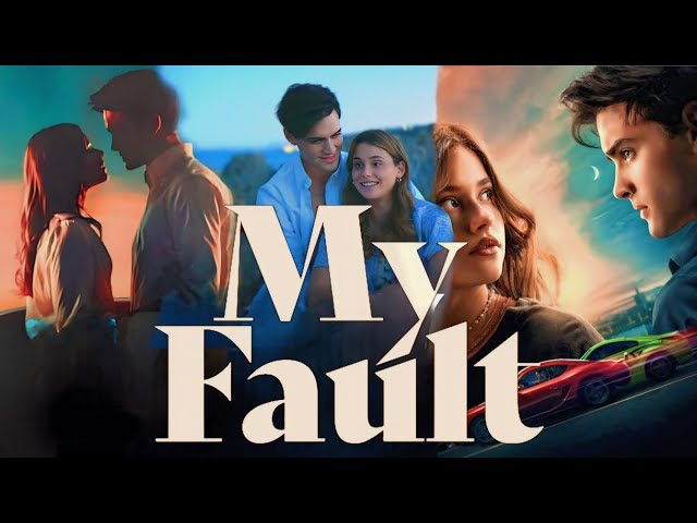 My fault movie (2023) romantic film full movie